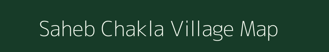 Saheb Chakla village map in Bihar