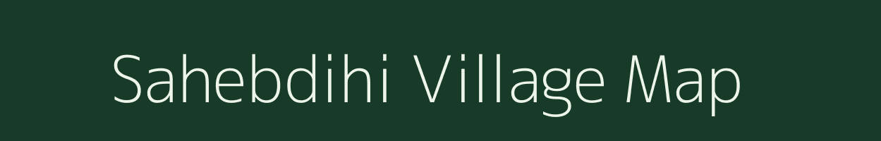 Sahebdihi village map in West Bengal