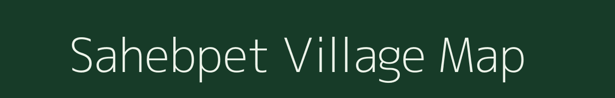 Sahebpet village map in Andhra Pradesh