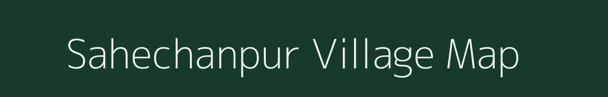 Sahechanpur village map in Uttar Pradesh