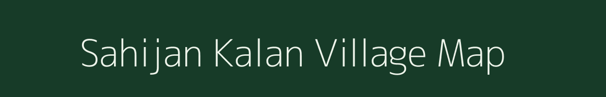 Sahijan Kalan village map in Bihar