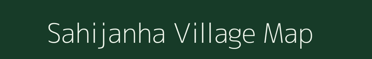 Sahijanha village map in Madhya Pradesh