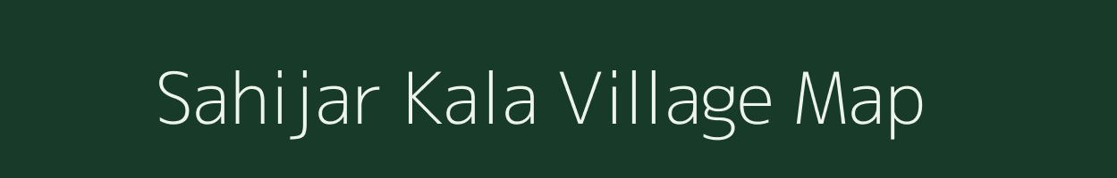 Sahijar Kala village map in Uttar Pradesh