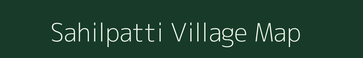 Sahilpatti village map in Bihar