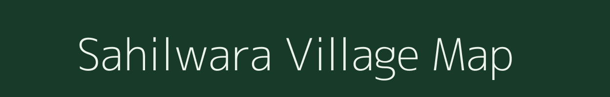 Sahilwara village map in Madhya Pradesh