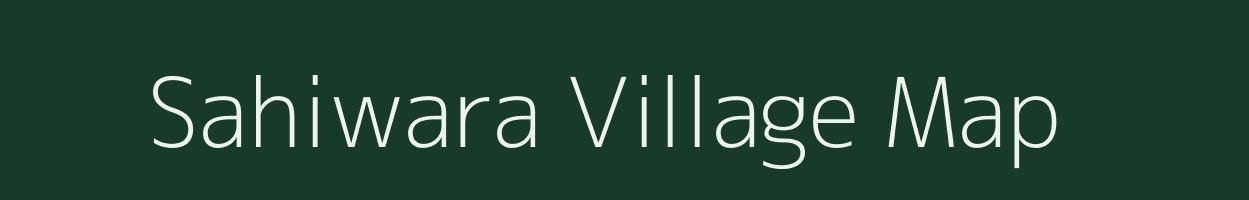 Sahiwara village map in Rajasthan