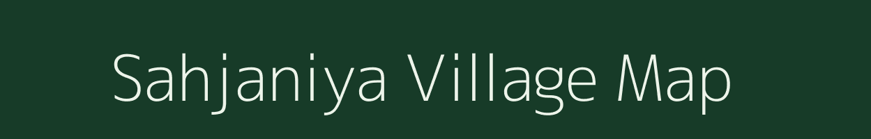 Sahjaniya village map in Bihar