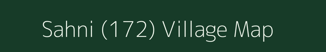 Sahni (172) village map in Himachal Pradesh