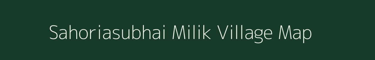 Sahoriasubhai Milik village map in Bihar