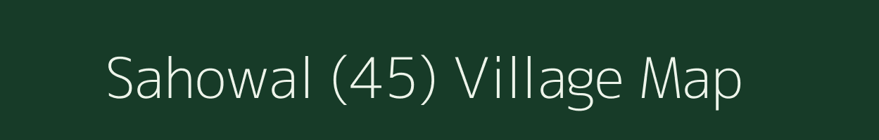 Sahowal (45) village map in Punjab