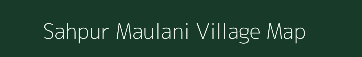 Sahpur Maulani village map in Uttar Pradesh