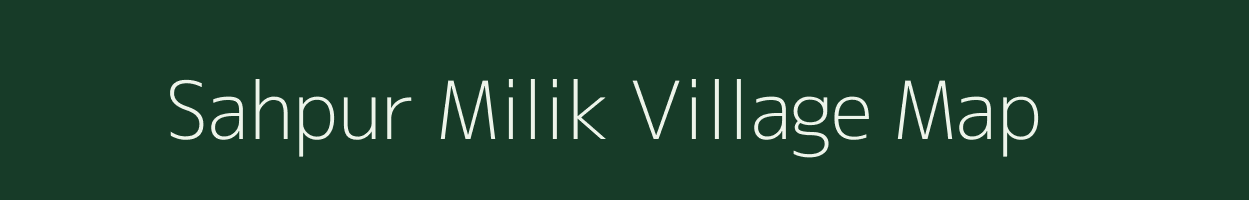 Sahpur Milik village map in Bihar