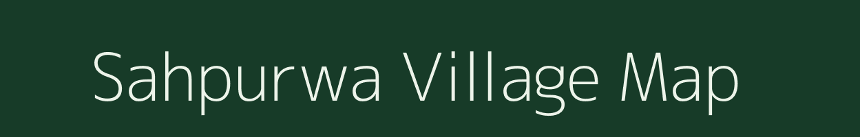 Sahpurwa village map in Uttar Pradesh