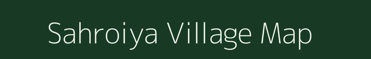 Sahroiya village map in Uttar Pradesh