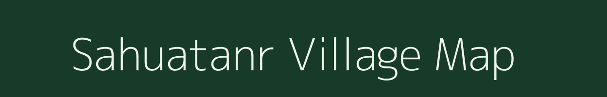 Sahuatanr village map in Bihar