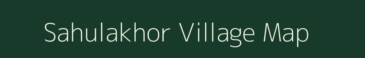 Sahulakhor village map in Uttar Pradesh