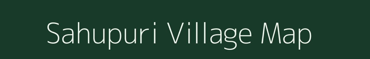 Sahupuri village map in Uttar Pradesh