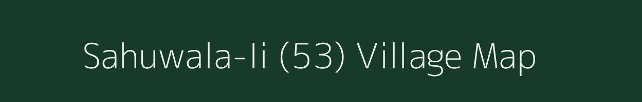 Sahuwala-Ii (53) village map in Haryana