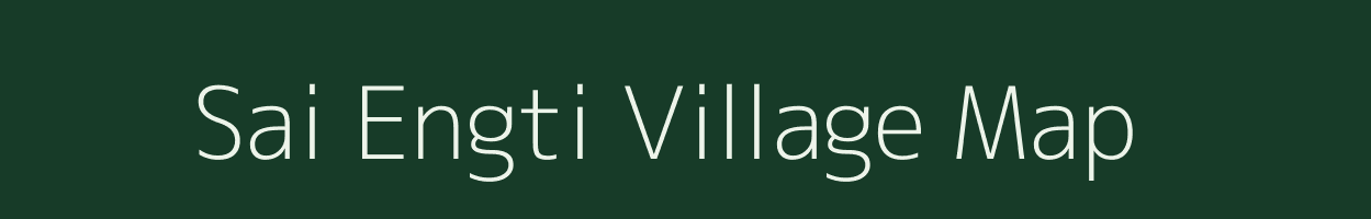 Sai Engti village map in Assam