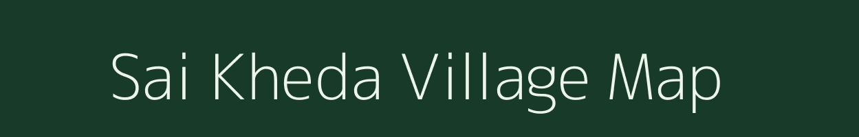 Sai Kheda village map in Madhya Pradesh