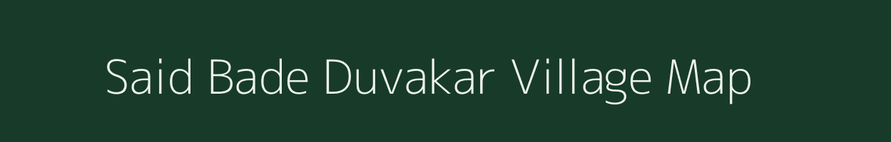 Said Bade Duvakar village map in Uttar Pradesh