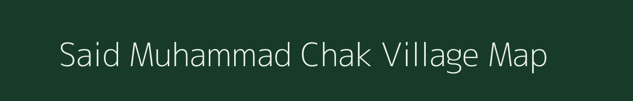 Said Muhammad Chak village map in Uttar Pradesh