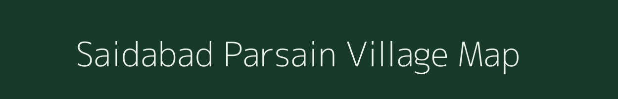 Saidabad Parsain village map in Bihar