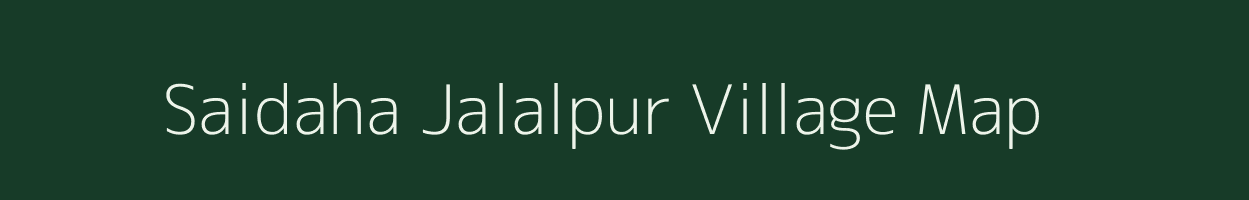 Saidaha Jalalpur village map in Uttar Pradesh