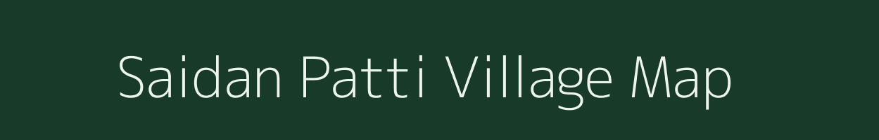 Saidan Patti village map in Uttar Pradesh