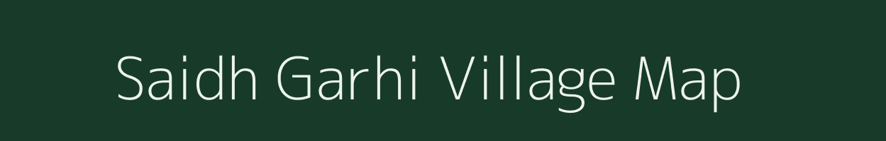 Saidh Garhi village map in Uttar Pradesh