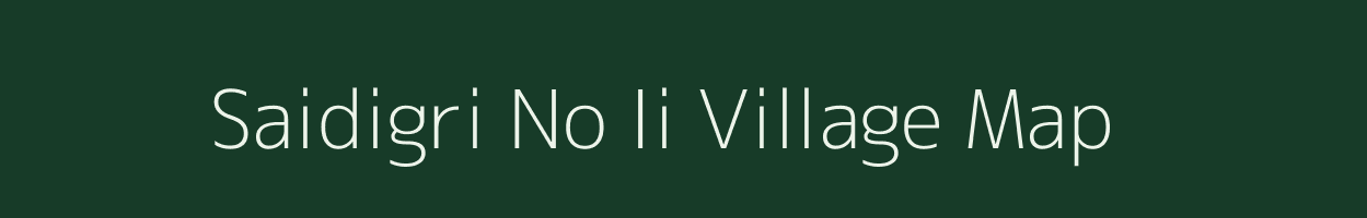 Saidigri No Ii village map in Bihar