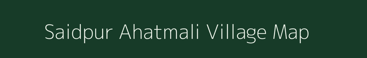Saidpur Ahatmali village map in Uttar Pradesh