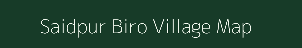 Saidpur Biro village map in Uttar Pradesh