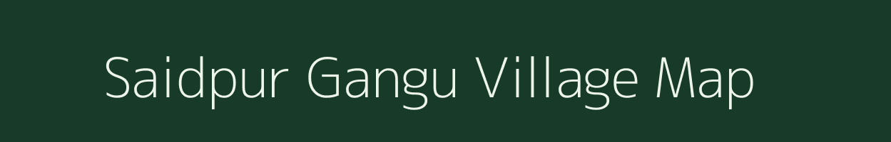 Saidpur Gangu village map in Uttar Pradesh