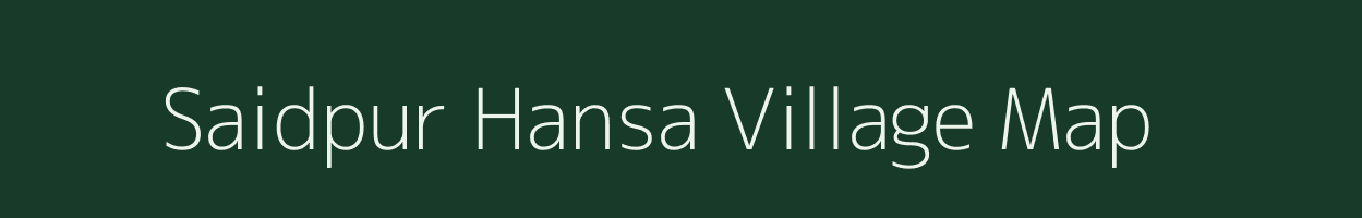 Saidpur Hansa village map in Bihar