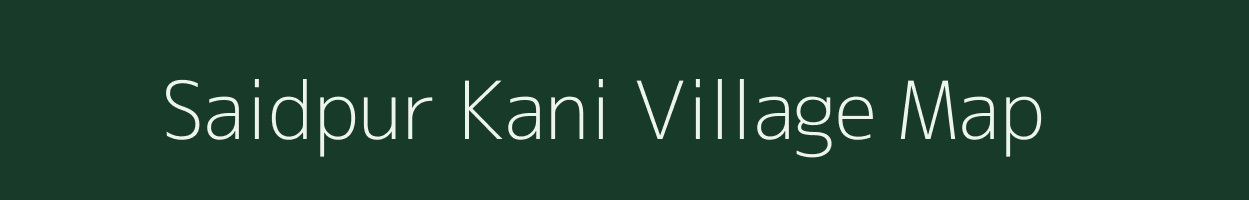 Saidpur Kani village map in Uttar Pradesh