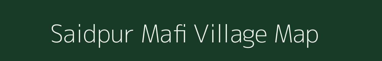 Saidpur Mafi village map in Uttar Pradesh