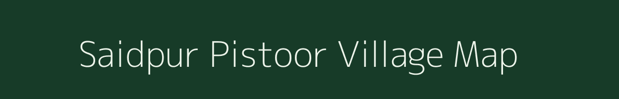 Saidpur Pistoor village map in Uttar Pradesh