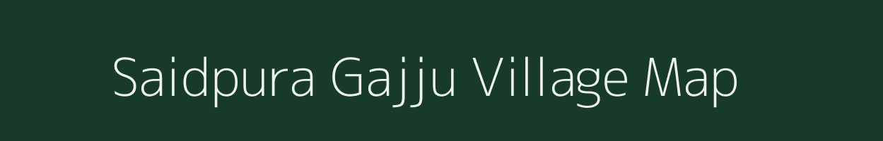 Saidpura Gajju village map in Uttar Pradesh