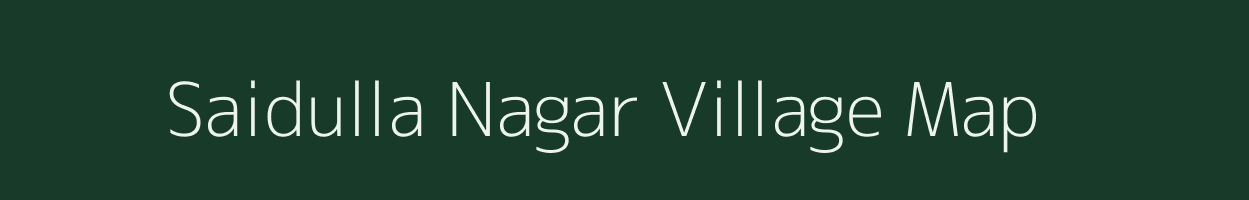Saidulla Nagar village map in Uttar Pradesh