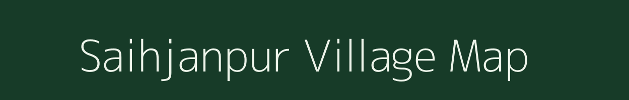 Saihjanpur village map in Uttar Pradesh