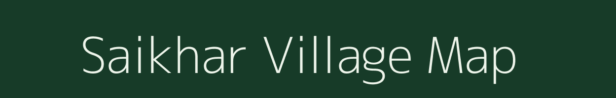 Saikhar village map in Arunachal Pradesh