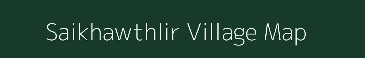 Saikhawthlir village map in Mizoram