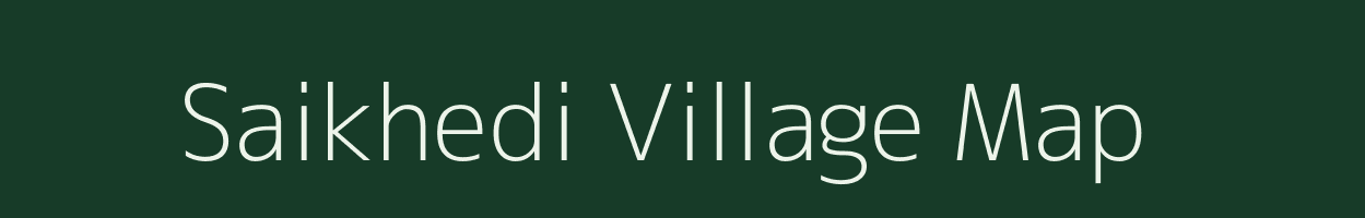 Saikhedi village map in Madhya Pradesh