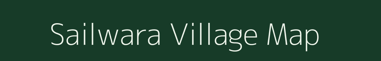 Sailwara village map in Madhya Pradesh