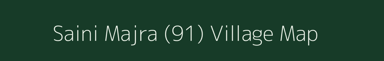 Saini Majra (91) village map in Himachal Pradesh