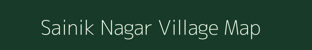 Sainik Nagar village map in Rajasthan