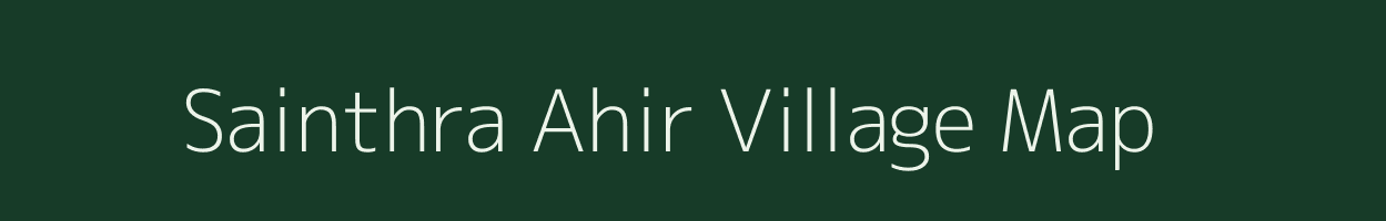 Sainthra Ahir village map in Madhya Pradesh
