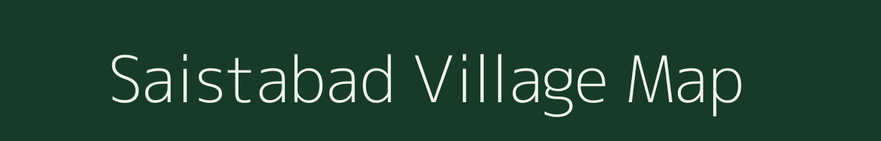 Saistabad village map in Madhya Pradesh