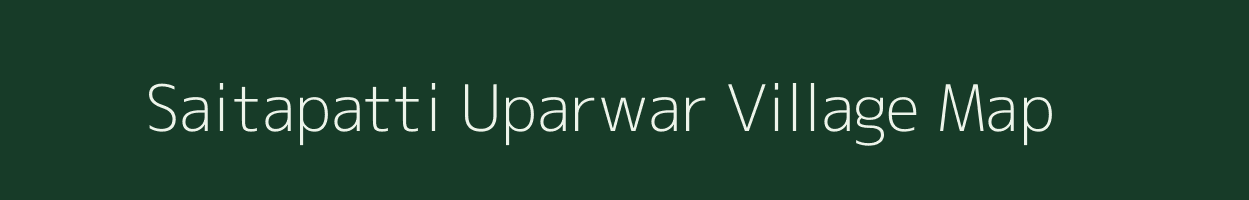 Saitapatti Uparwar village map in Uttar Pradesh